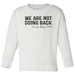 We Are Not Going Back Toddler Long Sleeve Shirt