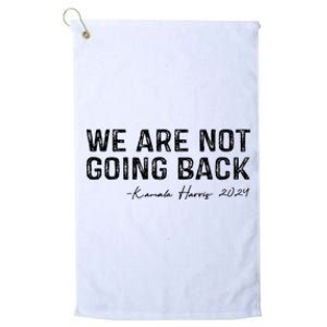 We Are Not Going Back Platinum Collection Golf Towel