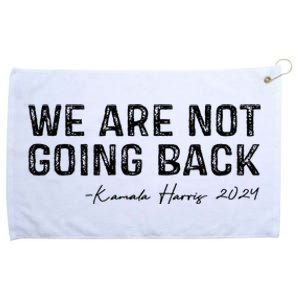 We Are Not Going Back Grommeted Golf Towel