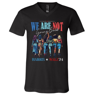 We Are Not Going Back Kamala Harris Waltz 24 V-Neck T-Shirt