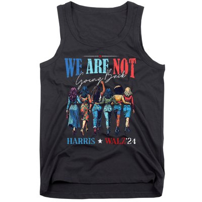 We Are Not Going Back Kamala Harris Waltz 24 Tank Top