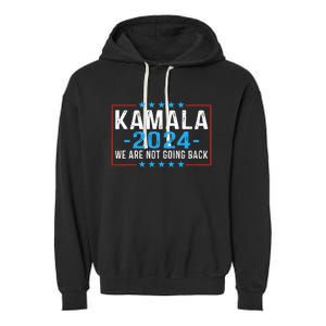 We Are Not Going Back Kamala Harris 2024 Harris Waltz Garment-Dyed Fleece Hoodie