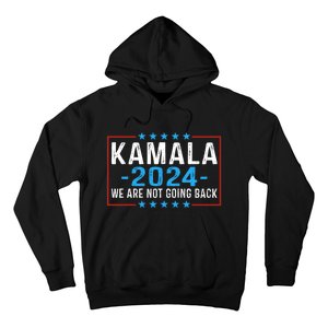 We Are Not Going Back Kamala Harris 2024 Harris Waltz Hoodie