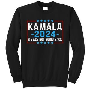 We Are Not Going Back Kamala Harris 2024 Harris Waltz Sweatshirt