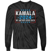 We Are Not Going Back Kamala Harris 2024 Harris Waltz Tie-Dye Long Sleeve Shirt