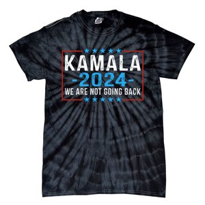 We Are Not Going Back Kamala Harris 2024 Harris Waltz Tie-Dye T-Shirt