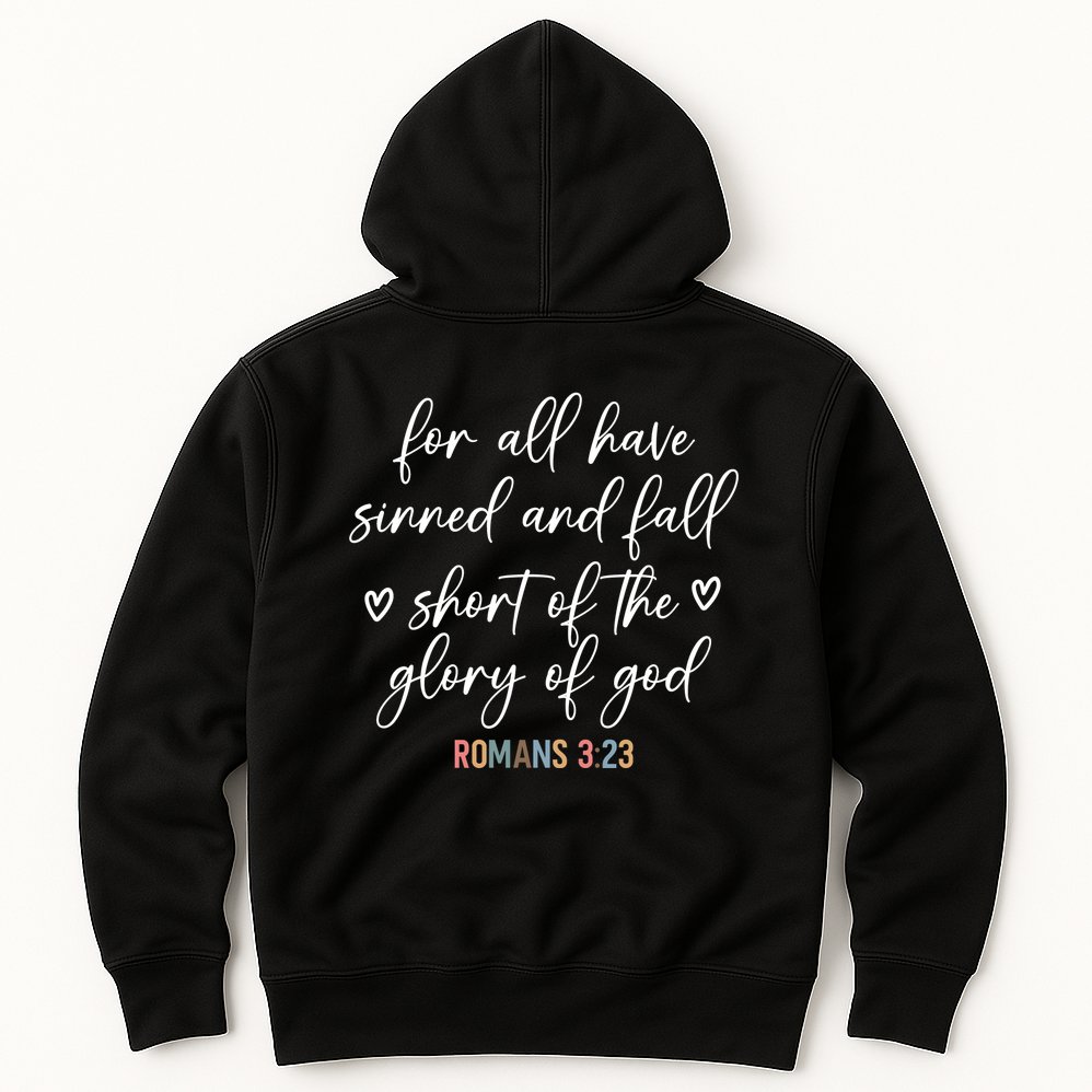 We All Need Jesus Romans 3:23 Christian Bible Verse Front & Back Hoodie