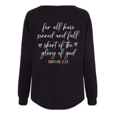 We All Need Jesus Romans 3:23 Christian Bible Verse Front & Back Womens California Wash Sweatshirt