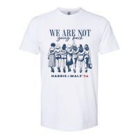 We Are Not Going Back Vote Harris Walz Softstyle CVC T-Shirt