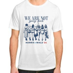 We Are Not Going Back Vote Harris Walz Adult ChromaSoft Performance T-Shirt