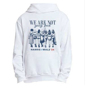 We Are Not Going Back Vote Harris Walz Urban Pullover Hoodie