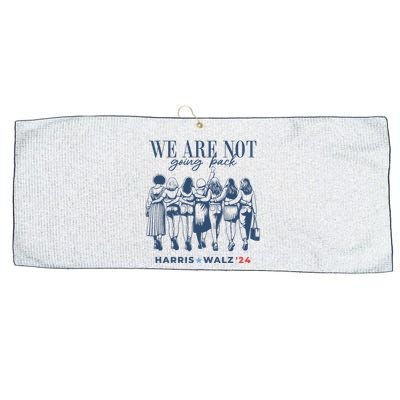 We Are Not Going Back Vote Harris Walz Large Microfiber Waffle Golf Towel