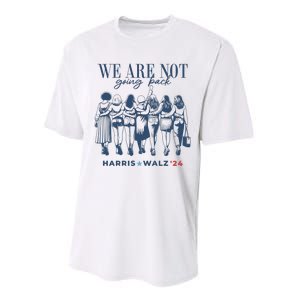 We Are Not Going Back Vote Harris Walz Performance Sprint T-Shirt