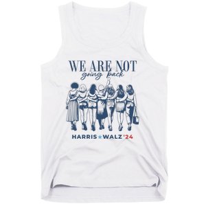 We Are Not Going Back Vote Harris Walz Tank Top