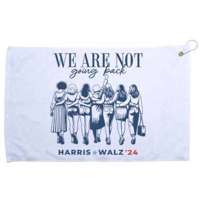 We Are Not Going Back Vote Harris Walz Grommeted Golf Towel