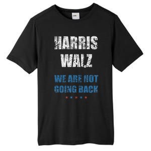 We Are Not Going Back! President Harris Walz 2024 Election Tall Fusion ChromaSoft Performance T-Shirt