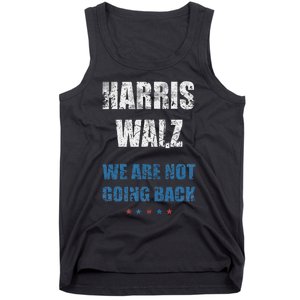 We Are Not Going Back! President Harris Walz 2024 Election Tank Top