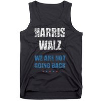 We Are Not Going Back! President Harris Walz 2024 Election Tank Top