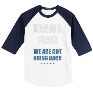 We Are Not Going Back! President Harris Walz 2024 Election Baseball Sleeve Shirt