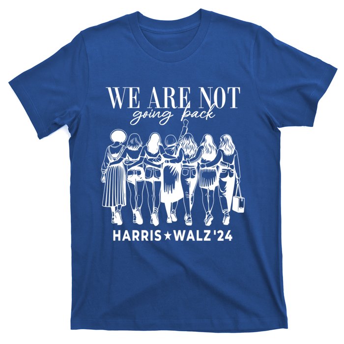 We Are Not Going Back Kamala Harris Waltz 24 Madam President Gift T-Shirt