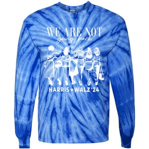 We Are Not Going Back Kamala Harris Waltz 24 Madam President Gift Tie-Dye Long Sleeve Shirt