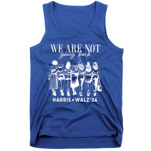 We Are Not Going Back Kamala Harris Waltz 24 Madam President Gift Tank Top