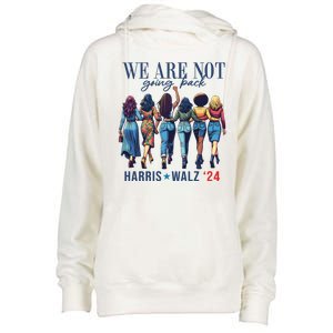 We Are Not Going Back Kamala Harris Waltz 24 Madam President Womens Funnel Neck Pullover Hood