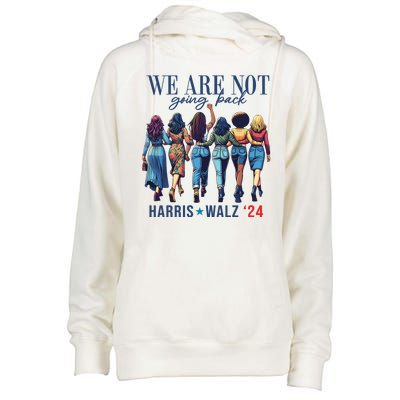 We Are Not Going Back Kamala Harris Waltz 24 Madam President Womens Funnel Neck Pullover Hood