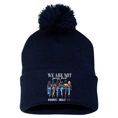 We Are Not Going Back Kamala Harris Waltz 24 Madam President Pom Pom 12in Knit Beanie