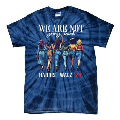 We Are Not Going Back Kamala Harris Waltz 24 Madam President Tie-Dye T-Shirt