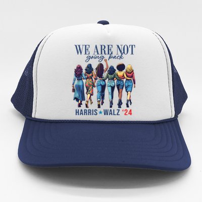 We Are Not Going Back Kamala Harris Waltz 24 Madam President Trucker Hat