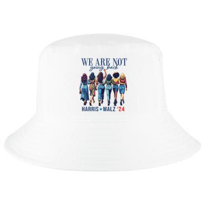 We Are Not Going Back Kamala Harris Waltz 24 Madam President Cool Comfort Performance Bucket Hat