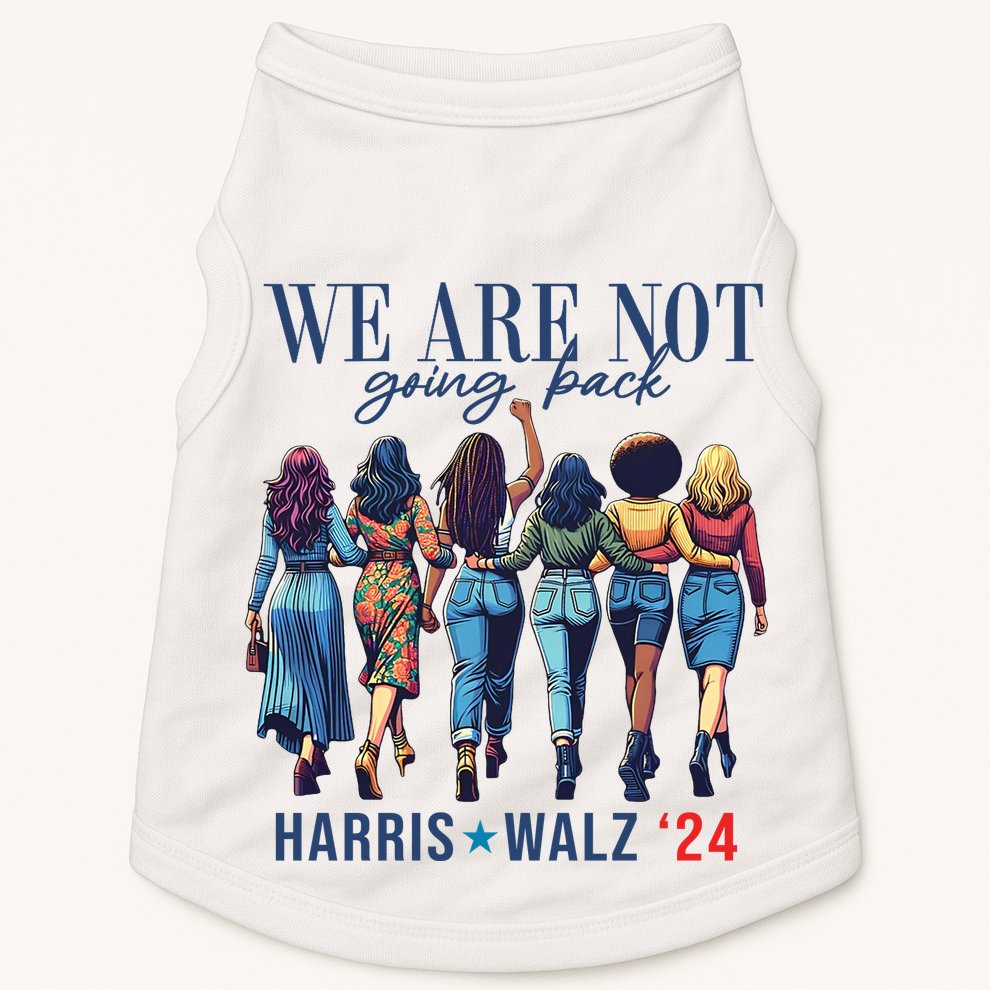 We Are Not Going Back Kamala Harris Waltz 24 Madam President Doggie Tank