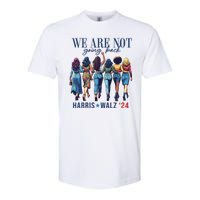 We Are Not Going Back Kamala Harris Waltz 24 Madam President Softstyle CVC T-Shirt