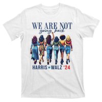 We Are Not Going Back Kamala Harris Waltz 24 Madam President T-Shirt