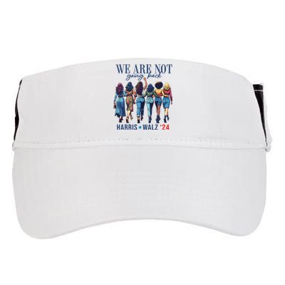 We Are Not Going Back Kamala Harris Waltz 24 Madam President Adult Drive Performance Visor