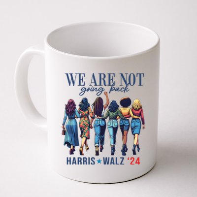 We Are Not Going Back Kamala Harris Waltz 24 Madam President Coffee Mug