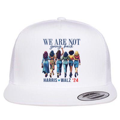 We Are Not Going Back Kamala Harris Waltz 24 Madam President Flat Bill Trucker Hat