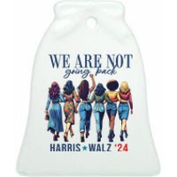 We Are Not Going Back Kamala Harris Waltz 24 Madam President Ceramic Bell Ornament