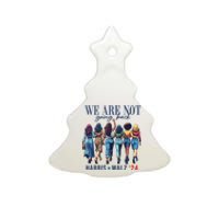 We Are Not Going Back Kamala Harris Waltz 24 Madam President Ceramic Tree Ornament