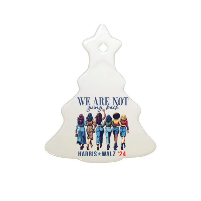 We Are Not Going Back Kamala Harris Waltz 24 Madam President Ceramic Tree Ornament