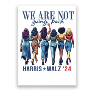 We Are Not Going Back Kamala Harris Waltz 24 Madam President Poster