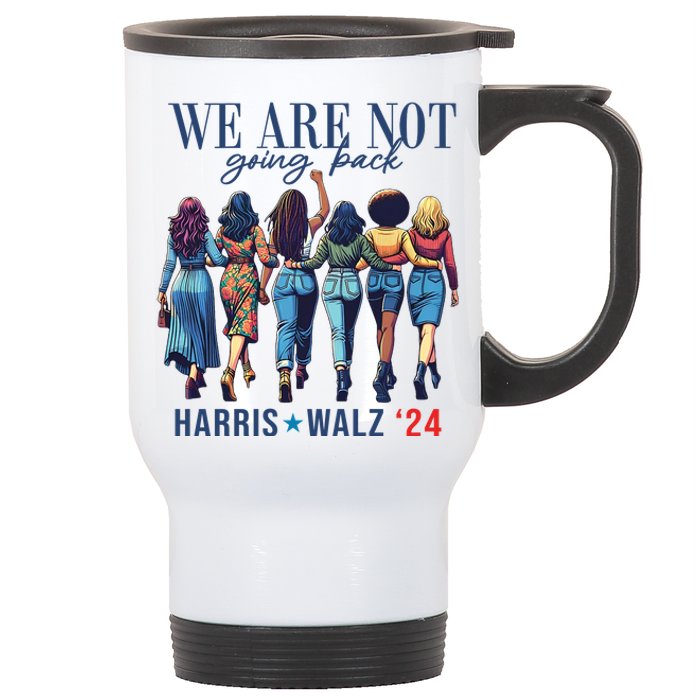 We Are Not Going Back Kamala Harris Waltz 24 Madam President Stainless Steel Travel Mug