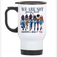 We Are Not Going Back Kamala Harris Waltz 24 Madam President Stainless Steel Travel Mug