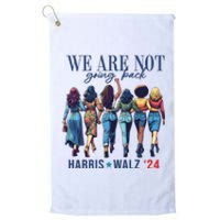 We Are Not Going Back Kamala Harris Waltz 24 Madam President Platinum Collection Golf Towel