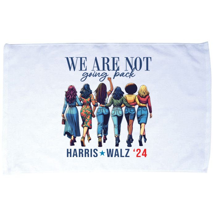 We Are Not Going Back Kamala Harris Waltz 24 Madam President Microfiber Hand Towel