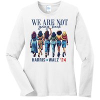 We Are Not Going Back Kamala Harris Waltz 24 Madam President Ladies Long Sleeve Shirt