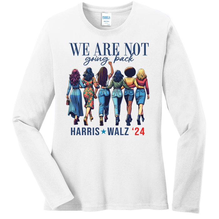 We Are Not Going Back Kamala Harris Waltz 24 Madam President Ladies Long Sleeve Shirt