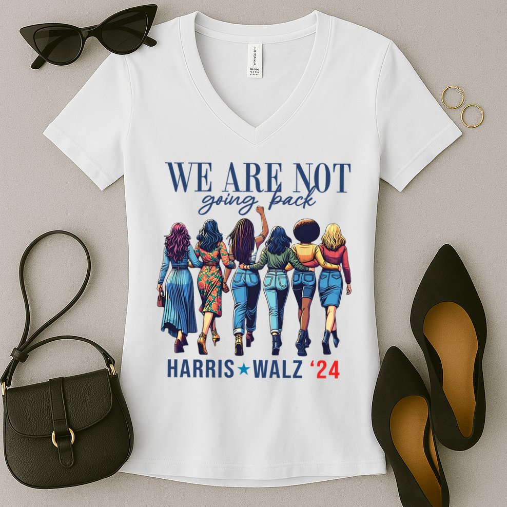 We Are Not Going Back Kamala Harris Waltz 24 Madam President Women's V-Neck T-Shirt