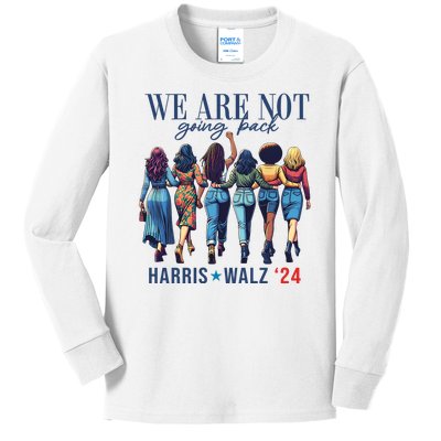 We Are Not Going Back Kamala Harris Waltz 24 Madam President Kids Long Sleeve Shirt